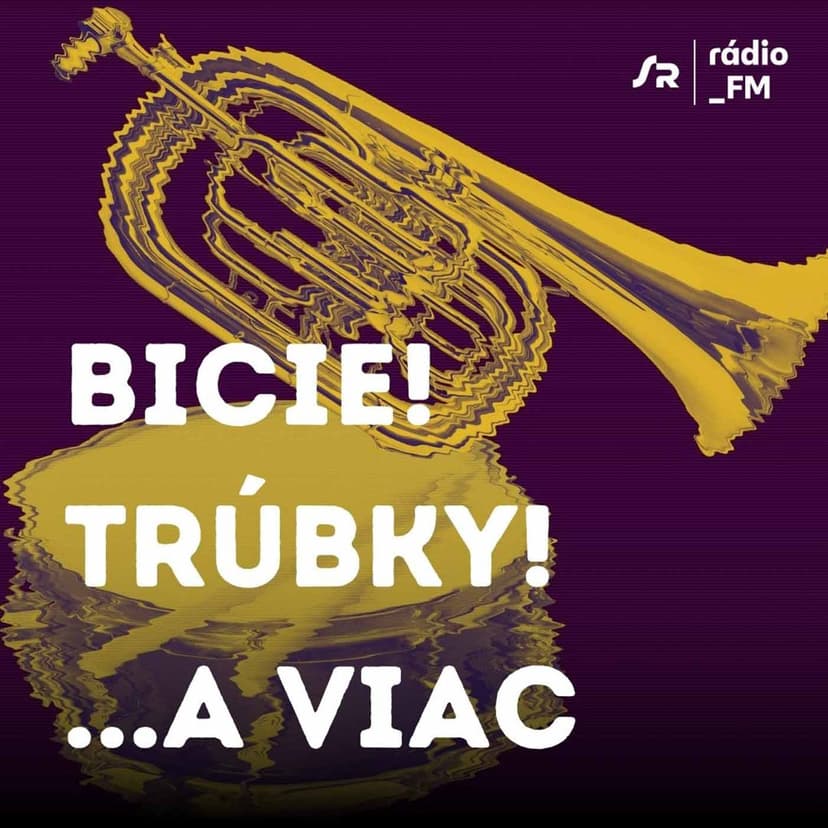 Bicie! Trúbky!...a viac!