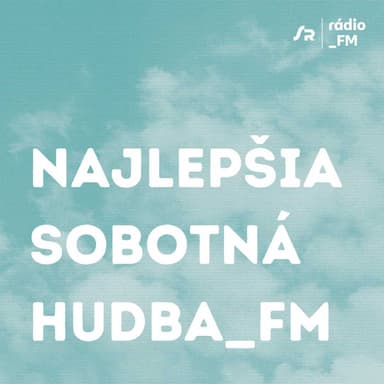 Najlepšia sobotná hudba_FM (22.8.2026 08:00)