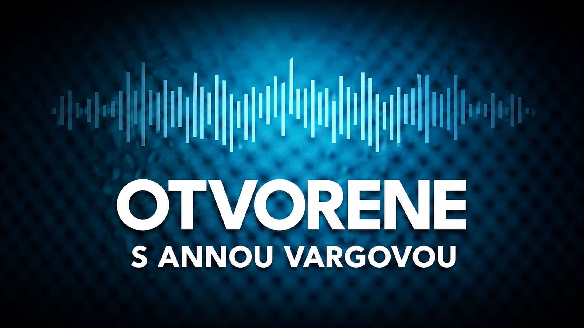 Otvorene s Annou Vargovou