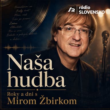 Naša hudba: Roky a dni s Mirom Žbirkom (12.2.2022 19:05)