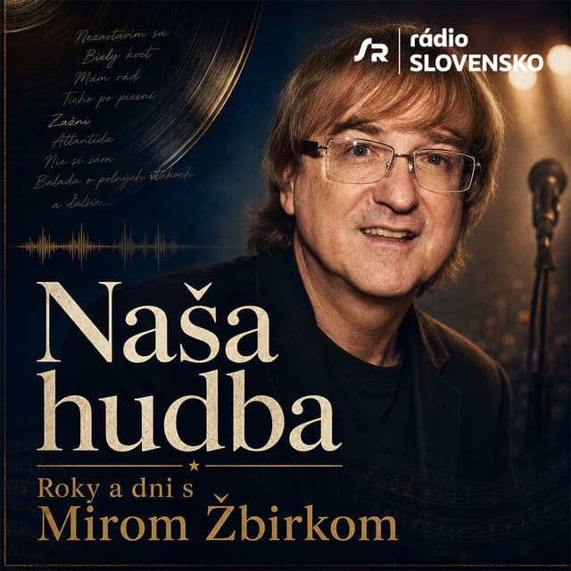 Naša hudba: Roky a dni s Mirom Žbirkom (15.1.2022 19:05)