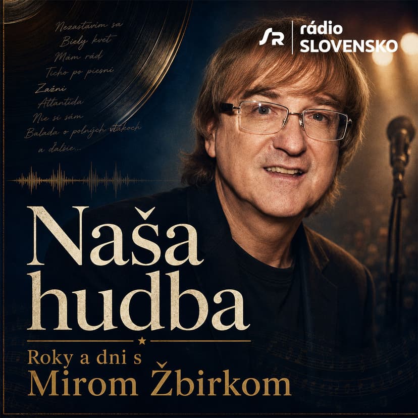Naša hudba: Roky a dni s Mirom Žbirkom