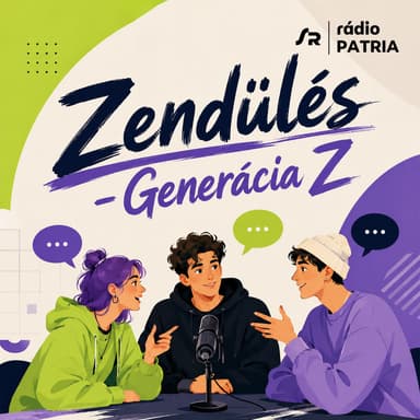 Zendülés - Generácia Z (15.8.2026 16:06)